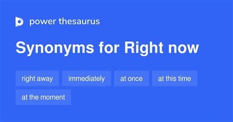 now synonym|another word for right now.